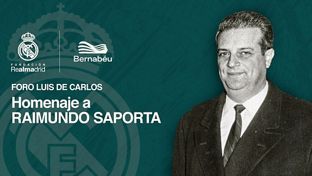 Foro Luis de Carlos: ‘Homenaje a Raimundo Saporta’, hoy a las 19:00 h en el Bernabéu