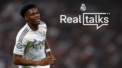 'Real Talks': Tchouameni